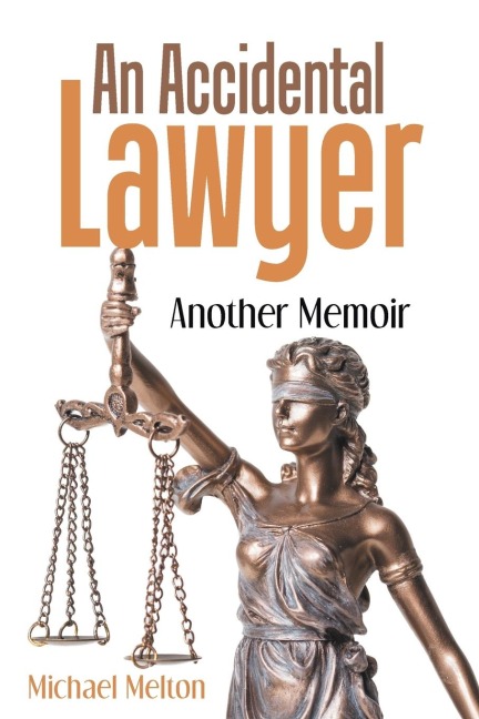 An Accidental Lawyer: Another Memoir