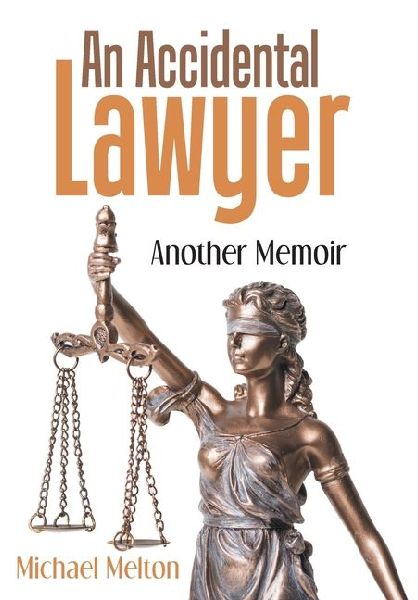 An Accidental Lawyer: Another Memoir
