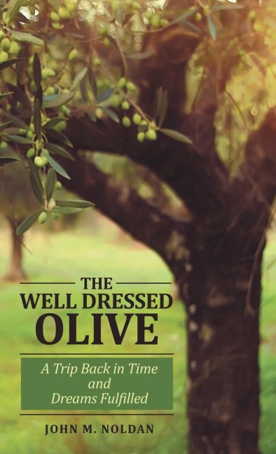 THE WELL DRESSED OLIVE: A Trip Back in Time and Dreams Fulfilled