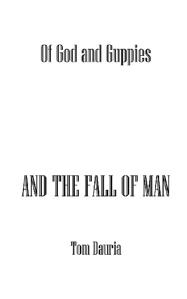 Of God and Guppies: And the Fall of Man