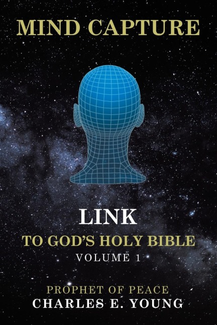 MIND CAPTURE LINK  TO  GOD'S HOLY BIBLE: Volume 1