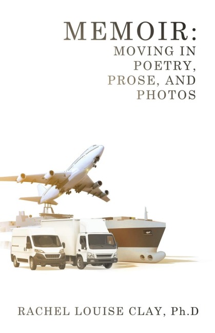 Memoir: Moving in Poetry, Prose, and Photos
