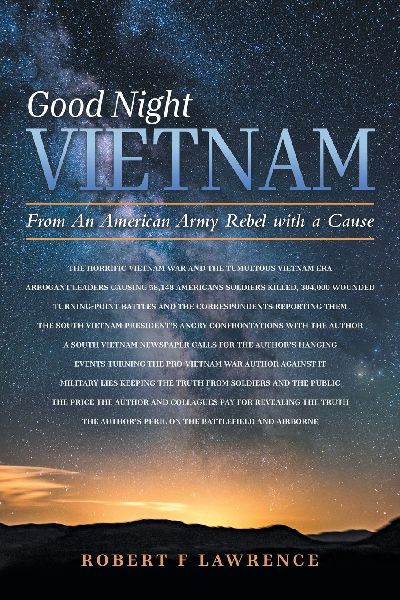 Good Night Vietnam: From An American Army Rebel with a Cause