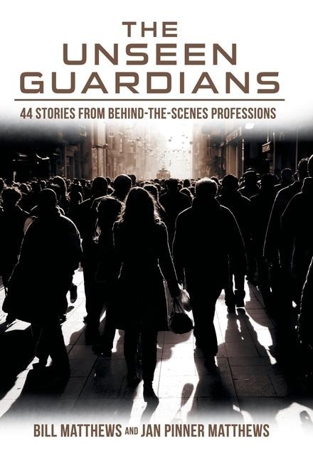 The Unseen Guardians: 44 Stories from Behind-The-Scenes Professions