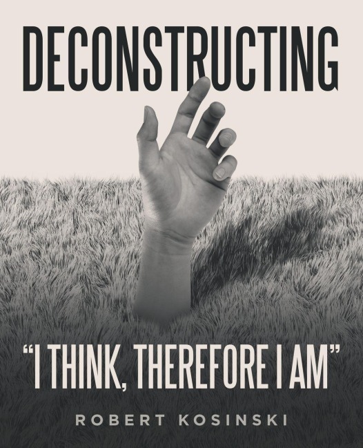 Deconstructing I think, therefore I am