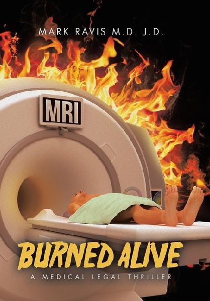 Burned Alive: A Medical Legal Thriller
