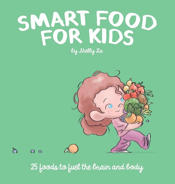 SMART FOOD FOR KIDS: 25 Foods to fuel the brain and body