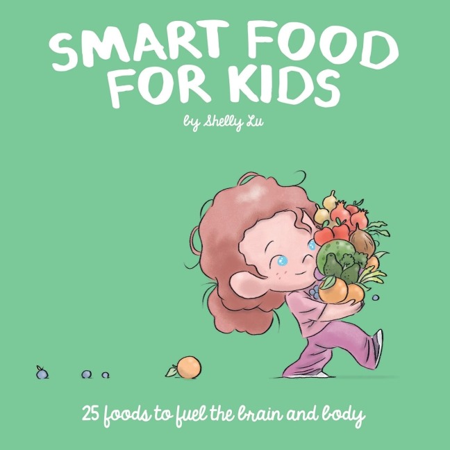 SMART FOOD FOR KIDS: 25 Foods to fuel the brain and body
