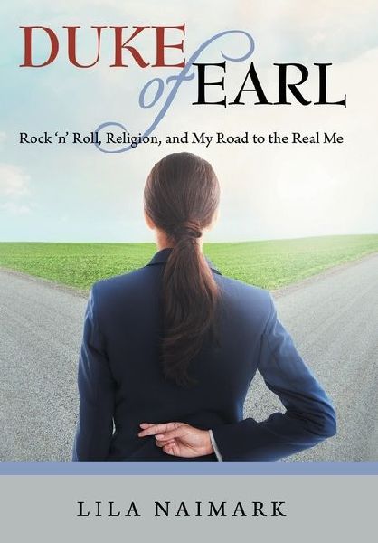 Duke of Earl: Rock n Roll, Religion, and My Road to the Real Me