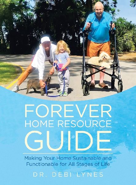 Forever Home Resource Guide: Making Your Home Sustainable and Functionable for All Stages of Life