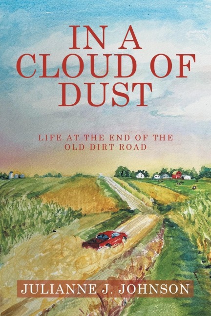 IN A CLOUD OF DUST: Life at the End of the Old Dirt Road