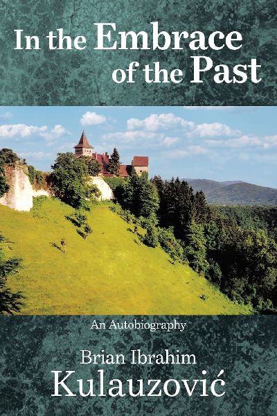 In the Embrace of the Past: An Autobiography
