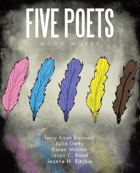 FIVE POETS: GOOD WORDS
