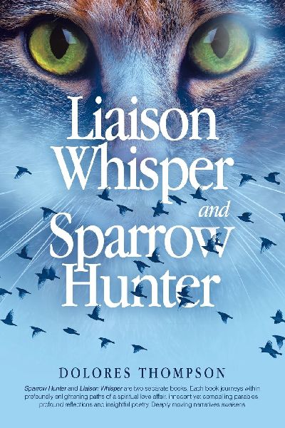 Liaison Whisper and Sparrow Hunter: Sparrow Hunter and Liaison Whisper are two separate books. Each book journeys within profoundly enlightening paths of a spiritual love affair, innocent yet compelling parables, profound reflections and insightful poetry