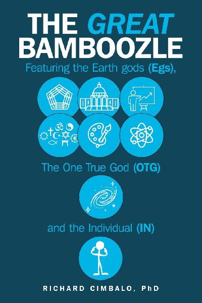 The Great Bamboozle: Featuring the Earth Gods (Egs), the One True God (OTG), and the Individual (IN)