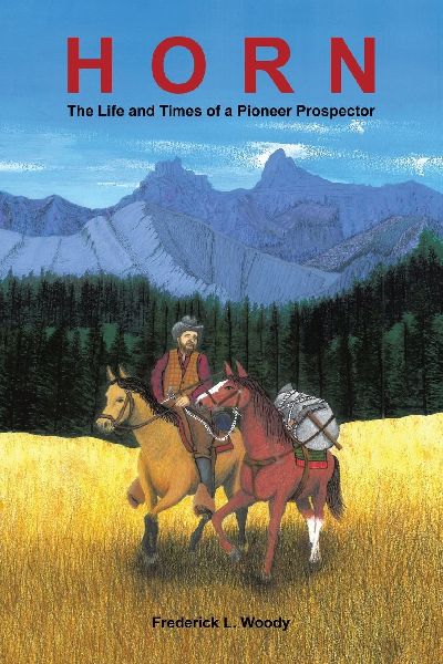 HORN: The Life and Times of a Pioneer Prospector