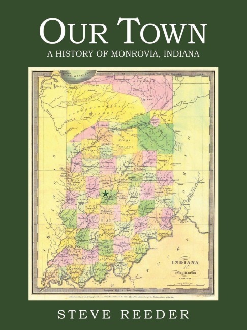 Our Town: A History of Monrovia, Indiana