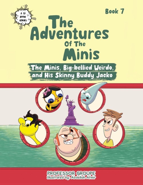 The Minis, Big-bellied Weirdo, and His Skinny Buddy Jacko: Book 7