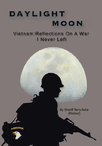 Daylight Moon: Vietnam: Reflections on a war I never left