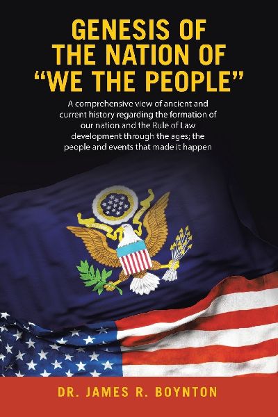Genesis  of the Nation of     WE THE PEOPLE: A comprehensive view of ancient and current history regarding the formation of our nation and the Rule of Law development through the ages; the people and events that made it happen