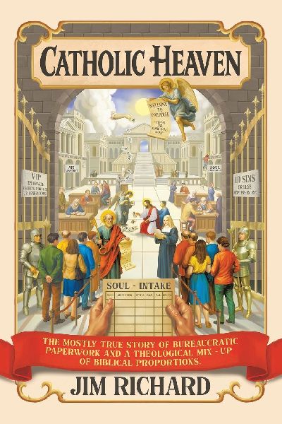 Catholic Heaven: The Mostly True Story of Bureaucratic Paperwork and a Theological Mix-Up of Biblical Proportions