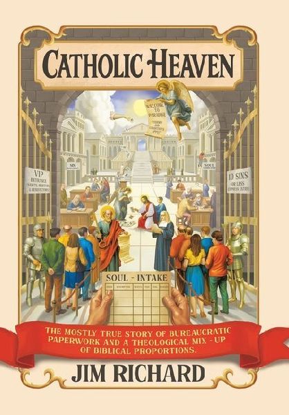 Catholic Heaven: The Mostly True Story of Bureaucratic Paperwork and a Theological Mix-Up of Biblical Proportions
