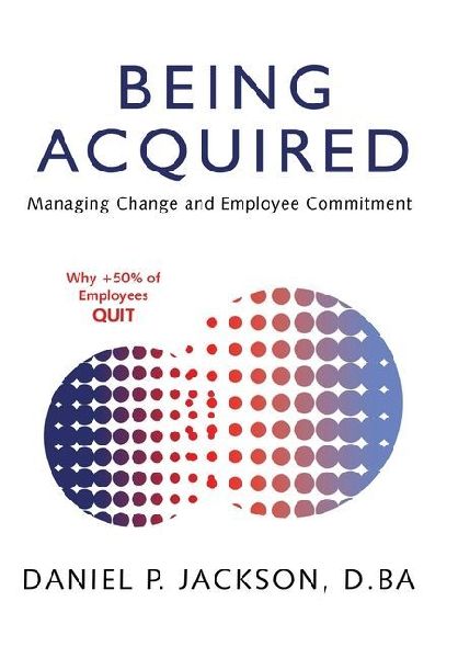 Being Acquired: Managing Change and Employee Commitment
