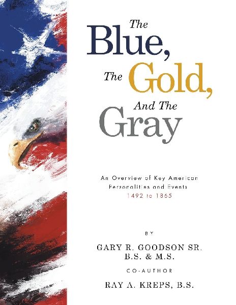 The Blue, The Gold, And The Gray: An Overview of Key American Personalities and Events  1492 to 1865