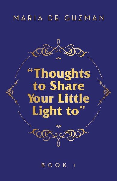 "Thoughts to Share Your Little Light to": Book 1