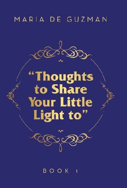 "Thoughts to Share Your Little Light to": Book 1