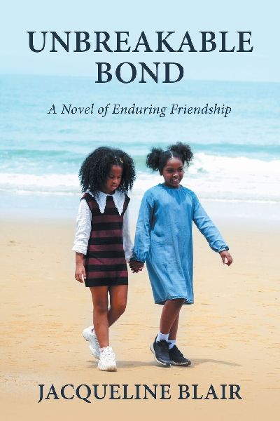 UNBREAKABLE BOND: A Novel of Enduring Friendship