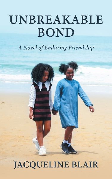 UNBREAKABLE BOND: A Novel of Enduring Friendship