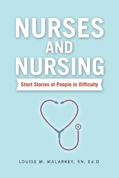 Nurses and Nursing: Short Stories of People in Difficulty