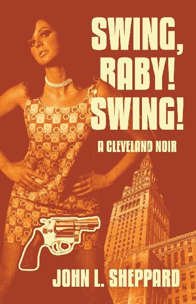 Swing, Baby! Swing!: A Cleveland Noir