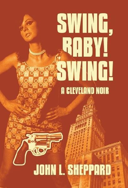 Swing, Baby! Swing!: A Cleveland Noir