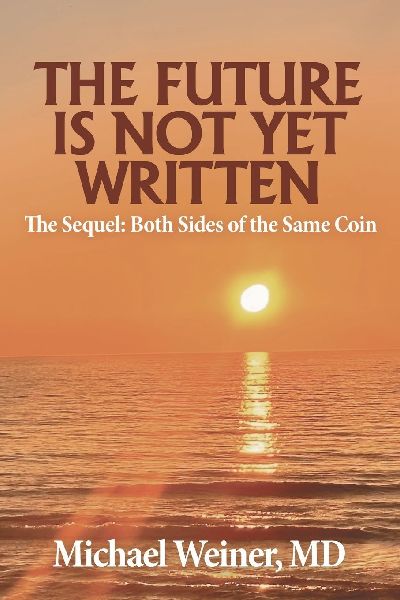 The Future is Not Yet Written: The Sequel: Both Sides of the Same Coin