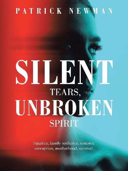 Silent Tears, Unbroken Spirit: Injustice, family resilience, systemic corruption, motherhood, survival.