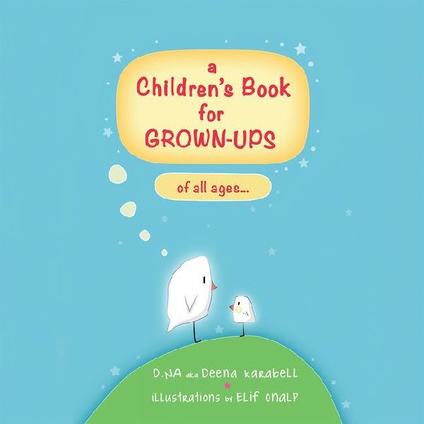 A Childrens Book for Grown-Ups of All Ages...