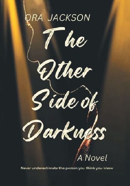 The Other Side of Darkness: Never Underestimate the person you think you know