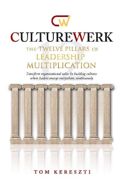 CultureWerk: The Twelve Pillars of Leadership Multiplication