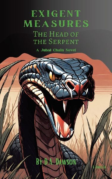 Exigent Measures: The Head of the Serpent   A Jubal Chain Novel
