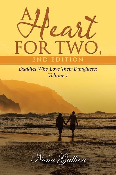 A Heart for Two, 2nd Edition: Daddies Who Love Their Daughters: Volume 1