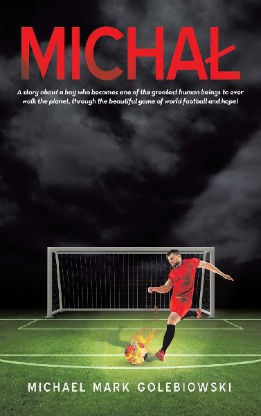 Michal: A story about a boy who becomes one of the greatest human beings to ever walk the planet, through the beautiful game of world football and hope!