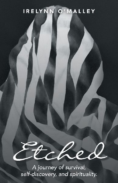 Etched: A journey of survival, self-discovery, and spirituality.