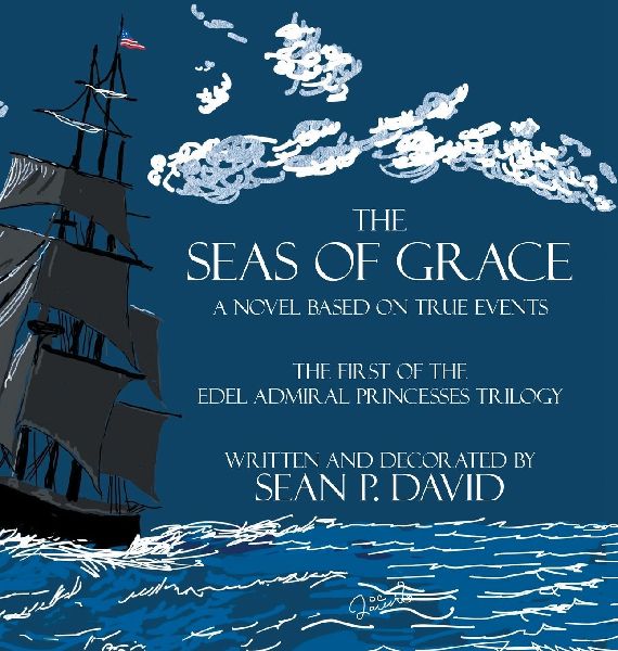 The Seas of Grace: A NOVEL BASED ON TRUE EVENTS
