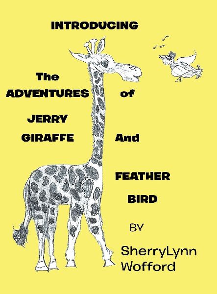 INTRODUCING The ADVENTURES of JERRY GIRAFFE And FEATHER BIRD