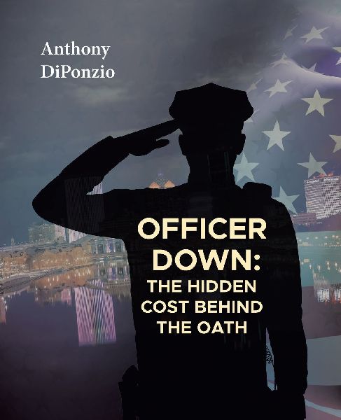OFFICER DOWN: : THE HIDDEN COST BEHIND THE OATH