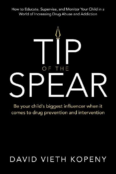 TIP OF THE SPEAR: Be your childs biggest influencer when it comes to drug prevention and intervention