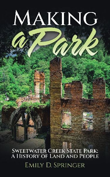 Making a Park: Sweetwater Creek State Park: A History of Land and People