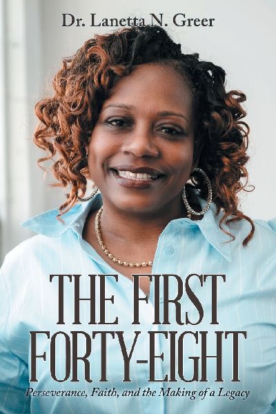The First Forty-Eight: Perseverance, Faith, and the Making of a Legacy